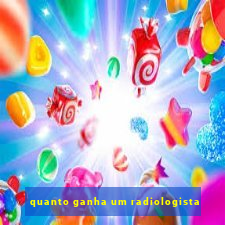 quanto ganha um radiologista